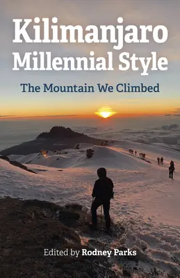Kilimandžáro v tisícročnom štýle: Hora, na ktorú sme vystúpili - Kilimanjaro Millennial Style: The Mountain We Climbed