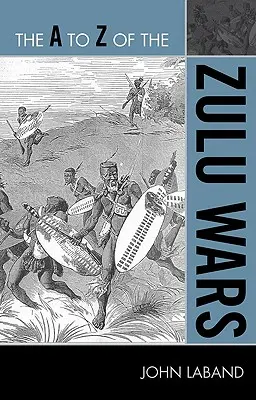Od A po Z zuluských vojen - The A to Z of the Zulu Wars
