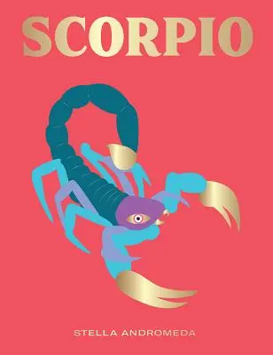 Škorpión: Využite silu zverokruhu (astrológia, hviezdne znamenie) - Scorpio: Harness the Power of the Zodiac (Astrology, Star Sign)