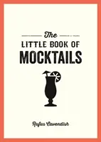 Malá kniha mocktailov - lahodné recepty bez alkoholu na každú príležitosť - Little Book of Mocktails - Delicious Alcohol-Free Recipes for Any Occasion