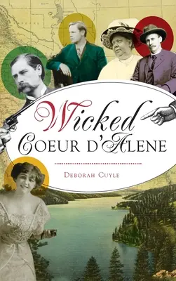 Zlé Coeur d'Alene - Wicked Coeur d'Alene