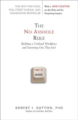 Pravidlo „Žiadny debil“: Pravidlo o civilizovanom pracovisku a prežití na pracovisku, ktoré nie je - The No Asshole Rule: Building a Civilized Workplace and Surviving One That Isn't