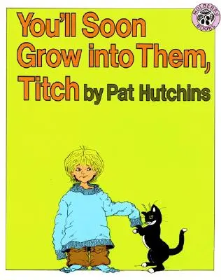Čoskoro do nich dorastieš, Titch - You'll Soon Grow Into Them, Titch