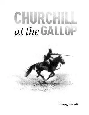 Churchill at the Gallop: Winstonov život v sedle - Churchill at the Gallop: Winston's Life in the Saddle