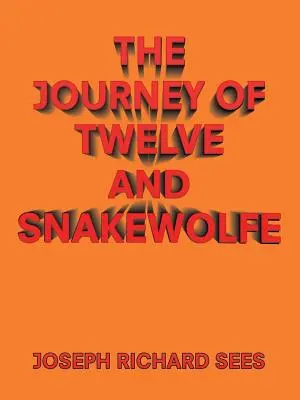 Cesta dvanástich a Snakewolfe - The Journey of Twelve and Snakewolfe