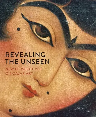 Odhaľovanie neviditeľného: Nové pohľady na umenie Qajar - Revealing the Unseen: New Perspectives on Qajar Art