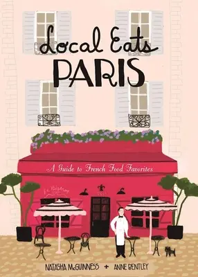 Miestne jedlá Paríž: Sprievodca pre cestovateľov - Local Eats Paris: A Traveler's Guide