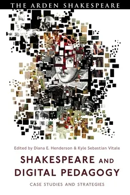 Shakespeare a digitálna pedagogika: Prípadové štúdie a stratégie - Shakespeare and Digital Pedagogy: Case Studies and Strategies