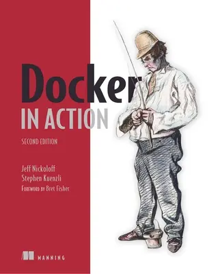 Docker v akcii, druhé vydanie - Docker in Action, Second Edition