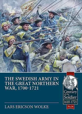 Švédska armáda vo Veľkej severnej vojne 1700-1721 - The Swedish Army of the Great Northern War, 1700-1721