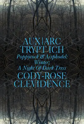Aux ARC Trypt Ich: Mak a asfodel; Zima; Noc tmavých stromov - Aux ARC Trypt Ich: Poppycock and Assphodel; Winter; A Night of Dark Trees
