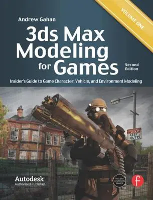 Modelovanie v 3ds Max pre hry, 1. diel: Zasvätený sprievodca modelovaním herných postáv, vozidiel a prostredia - 3ds Max Modeling for Games, Volume 1: Insider's Guide to Game Character, Vehicle, and Environment Modeling