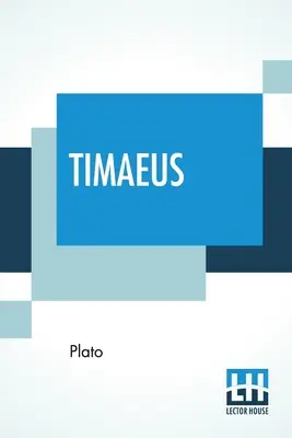 Timaeus: Preložil Benjamin Jowett - Timaeus: Translated By Benjamin Jowett