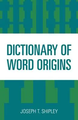 Slovník pôvodu slov - Dictionary of Word Origins