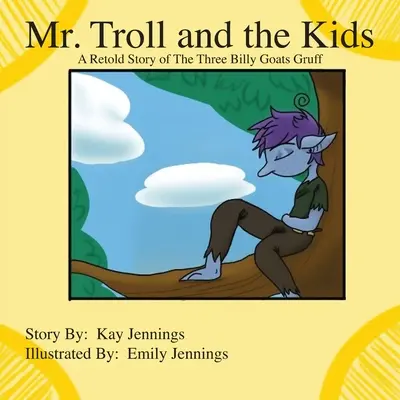 Pán Troll a deti: Troll a tri kozliatka: prerozprávaný príbeh o troch kozliatkach (The Three Billy Goats Gruff) - Mr. Troll and the Kids: A Retold Story of The Three Billy Goats Gruff