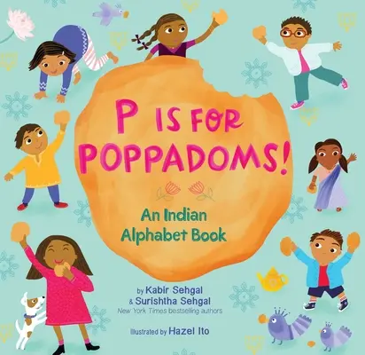 P is for Poppadoms!: Indická abeceda - P Is for Poppadoms!: An Indian Alphabet Book