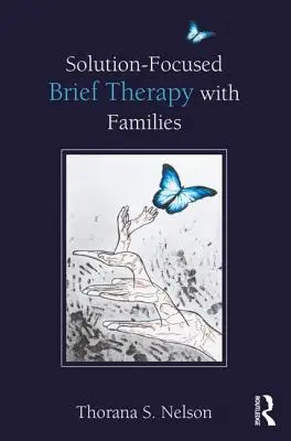 Krátka terapia zameraná na riešenie s rodinami - Solution-Focused Brief Therapy with Families