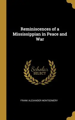 Spomienky mississippského obyvateľa na mier a vojnu - Reminiscences of a Mississippian in Peace and War