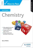 Ako úspešne absolvovať štátnu skúšku 5 z chémie, druhé vydanie - How to Pass National 5 Chemistry, Second Edition