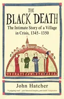 Čierna smrť - intímny príbeh dediny v kríze 1345-50 - Black Death - The Intimate Story of a Village in Crisis 1345-50
