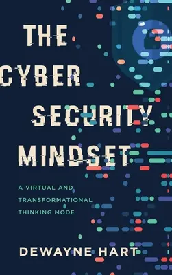 Kyberbezpečnostné myslenie: Virtuálny a transformačný spôsob myslenia - The Cybersecurity Mindset: A Virtual and Transformational Thinking Mode