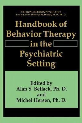 Príručka behaviorálnej terapie v psychiatrickom prostredí - Handbook of Behavior Therapy in the Psychiatric Setting