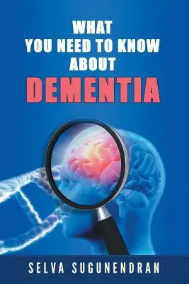 Čo potrebujete vedieť o demencii - What You Need to Know about Dementia