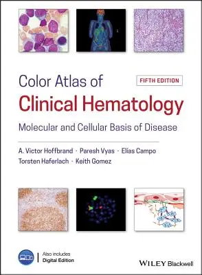 Farebný atlas klinickej hematológie: Molekulárne a bunkové základy chorôb - Color Atlas of Clinical Hematology: Molecular and Cellular Basis of Disease