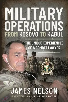 Vojenské operácie od Kosova po Kábul: jedinečné skúsenosti bojového právnika - Military Operations from Kosovo to Kabul: The Unique Experiences of a Combat Lawyer