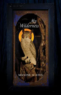 Moja divočina: Básne - My Wilderness: Poems