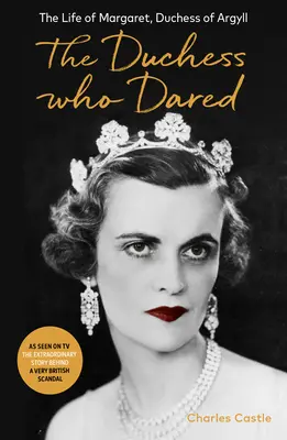Vojvodkyňa, ktorá sa odvážila - Život Margaret, vojvodkyne z Argyllu - Duchess Who Dared - The Life of Margaret, Duchess of Argyll