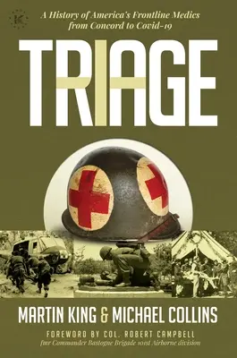 Triage: História amerických zdravotníkov v prvej línii od Concordu po Covid-19 - Triage: A History of America's Frontline Medics from Concord to Covid-19