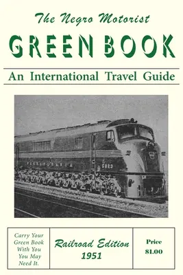 The Negro Motorist Green-Book: Vydanie pre železnicu 1951 - The Negro Motorist Green-Book: Railroad Edition 1951
