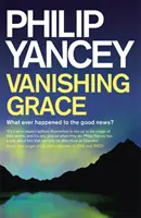 Miznúca milosť - Čo sa stalo s dobrou správou? - Vanishing Grace - What Ever Happened to the Good News?