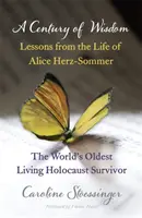 Storočie múdrosti - lekcie zo života Alice Herz-Sommerovej, ktorá prežila holokaust - Century of Wisdom - Lessons from the Life of Alice Herz-Sommer, Holocaust Survivor
