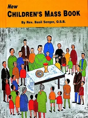 Nová detská hromadná kniha: Vydanie novej knihy: Vysvetlená a zjednodušená pre malé deti - New Children's Mass Book: Explained and Simplified for Young Children