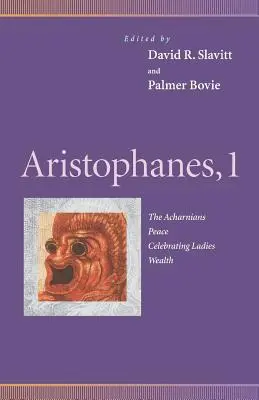 Aristofanes, 1: Achariňania, Mier, Oslavujúce dámy, Bohatstvo - Aristophanes, 1: Acharnians, Peace, Celebrating Ladies, Wealth