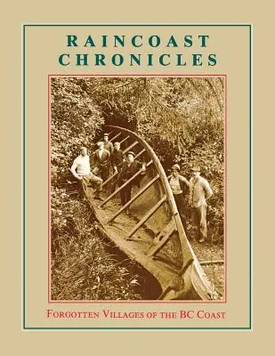 Kroniky dažďového pobrežia 11: Zabudnuté dediny pobrežia Britskej Kolumbie - Raincoast Chronicles 11: Forgotten Villages of the BC Coast