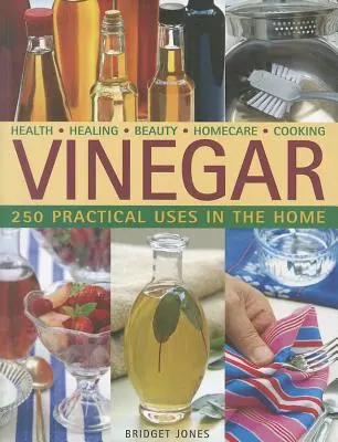 Ocot: 250 praktických využití v domácnosti - Vinegar: 250 Practical Uses in the Home