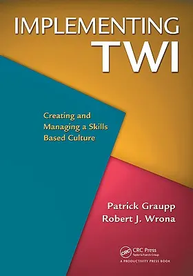 Implementácia Twi: Vytváranie a riadenie kultúry založenej na zručnostiach - Implementing Twi: Creating and Managing a Skills-Based Culture