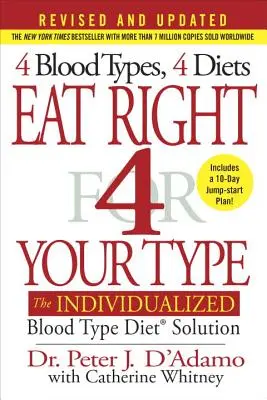 Eat Right 4 Your Type: The Individualized Blood Type Diet Solution (Individuálne riešenie pre krvnú skupinu) - Eat Right 4 Your Type: The Individualized Blood Type Diet Solution