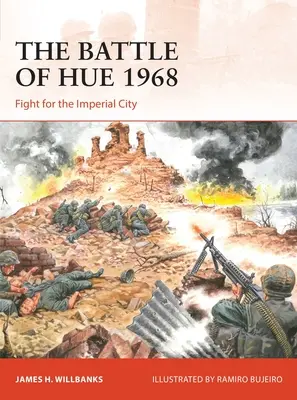 Bitka pri Hue 1968: Boj o cisárske mesto - The Battle of Hue 1968: Fight for the Imperial City