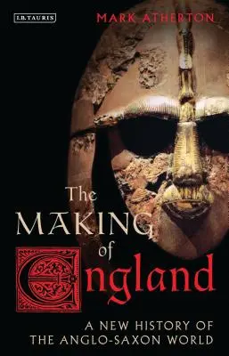 Tvorba Anglicka: Nové dejiny anglosaského sveta - The Making of England: A New History of the Anglo-Saxon World