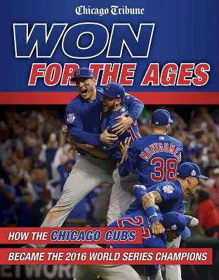 Víťazstvo na veky vekov: Ako sa Chicago Cubs stali majstrami sveta v roku 2016 - Won for the Ages: How the Chicago Cubs Became the 2016 World Series Champions