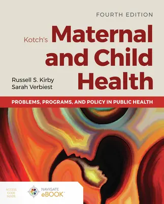Kotch's Maternal and Child Health: a politiky v oblasti verejného zdravia - Kotch's Maternal and Child Health: Problems, Programs, and Policy in Public Health