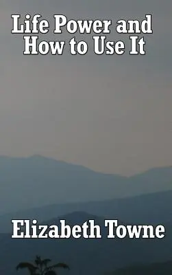 Životná sila a ako ju využiť - Life Power and How to Use It