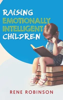 Výchova emocionálne inteligentných detí - Raising Emotionally Intelligent Children