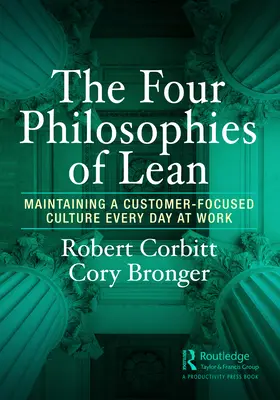 Štyri filozofie štíhlosti: Udržiavanie kultúry zameranej na zákazníka každý deň v práci - The Four Philosophies of Lean: Maintaining a Customer-Focused Culture Every Day at Work