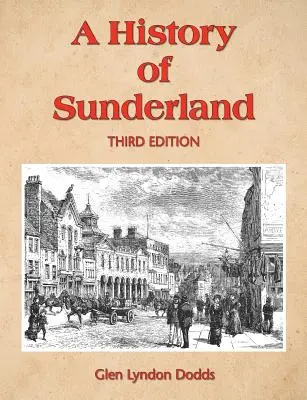 Dejiny Sunderlandu: Tretie vydanie - A History of Sunderland: Third Edition