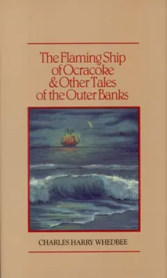 Plamenná loď z Ocracoke a iné príbehy z Outer Banks - The Flaming Ship of Ocracoke and Other Tales of the Outer Banks